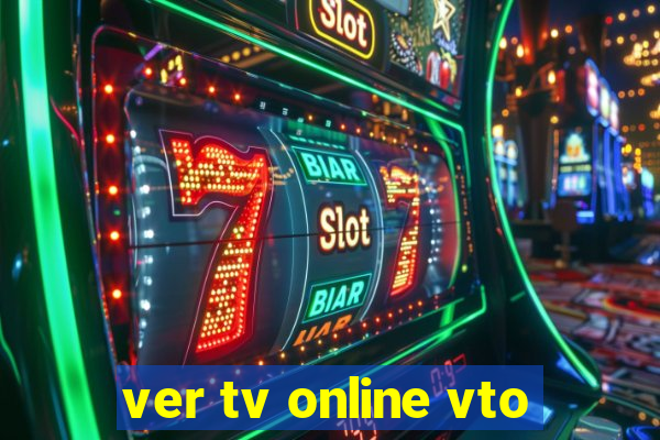 ver tv online vto